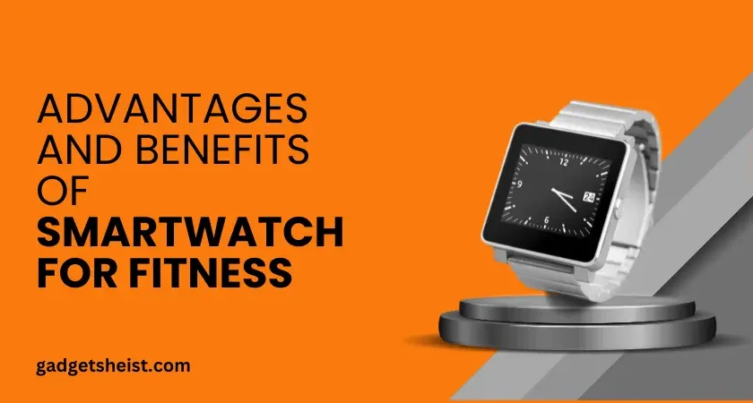 Benefits of Smartwatch for Fitness